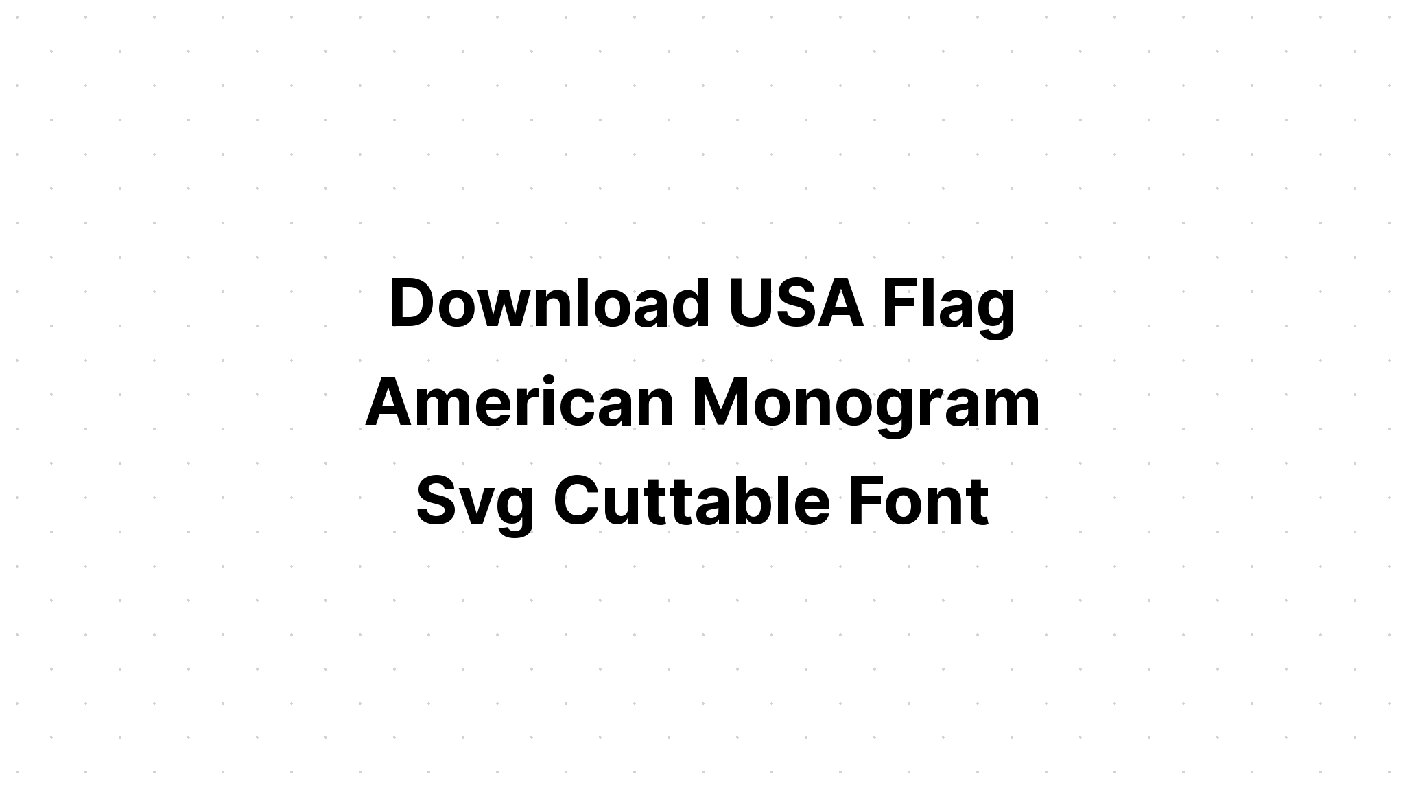 Download Usa Flag Alphabet & Numbers Svg SVG File